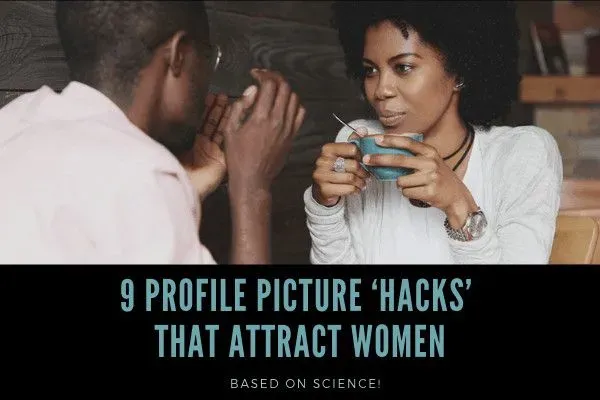 9 Science-Backed Profile Picture Tips [That Attract Women!]
