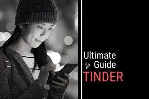 A Dating Expert's Guide To Tinder [Get More Matches &#038; Dates!]