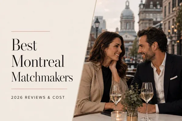 Who’s The Best Montreal Matchmaker? [2026's Top 6 List!]