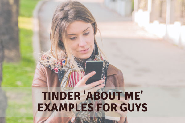 Tinder About Me Examples For Guys