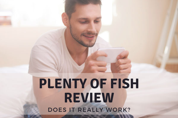 POF Review [2023] - Does Plenty Of Fish Actually Work?