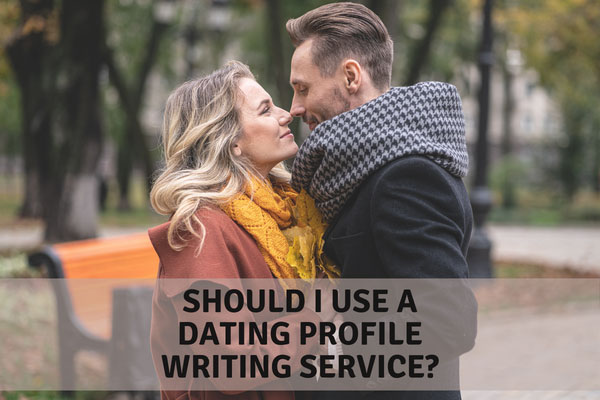 The #1 Reason Why You Need A Dating Profile Writing Service