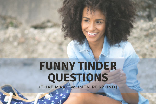 Tinder questions good 290 Questions