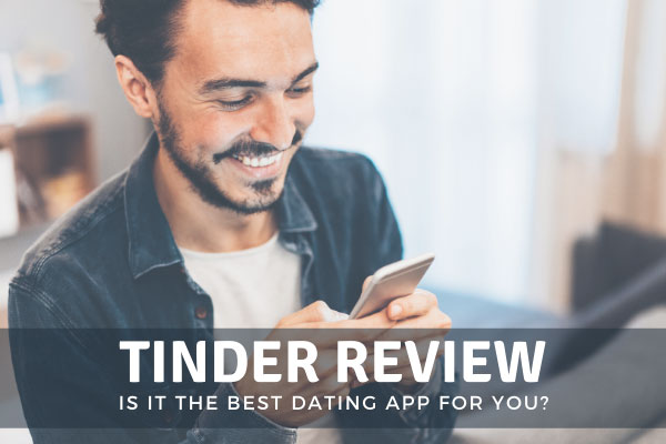 Tinder Reviews - Is This The Best Dating App For You? (2024)