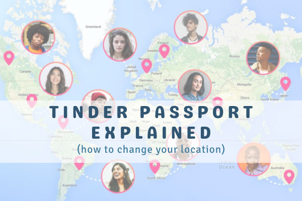 Tinder Passport Explained [How To Change Your Location]