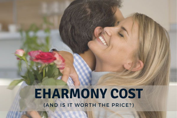 How Much Does eHarmony Cost In 2024 [& Is It Worth It?]