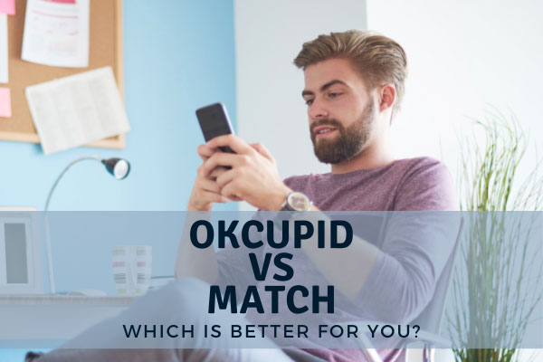 OkCupid vs Match [Which Is The Best Dating Site For You?]