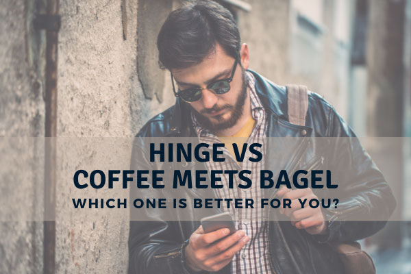 Hinge vs CoffeeMeetsBagel (2024) - Which Is Better For You?