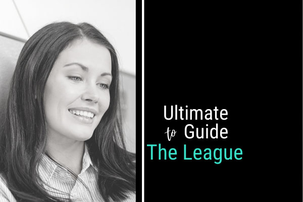 The League Dating App Ultimate Guide [2023 Edition!]
