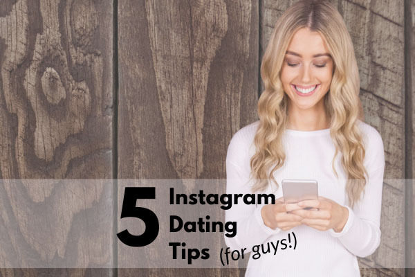 Instagram Dating Tips