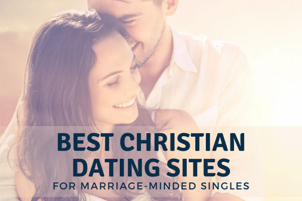 Best Christian Dating Sites for Marriage - (2022 List)