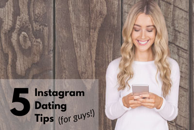 5 Instagram dating tips for guys
