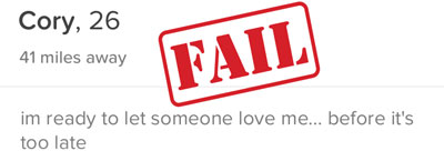 Expert Profile Tips For Men That Will Double Your Tinder Matches! 11 Example of a Tinder bio line that sounds desperate.