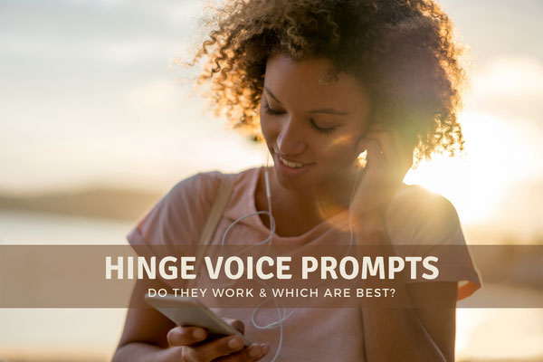 Hinge Voice Prompts [Which Work Best & How To Add Them!]