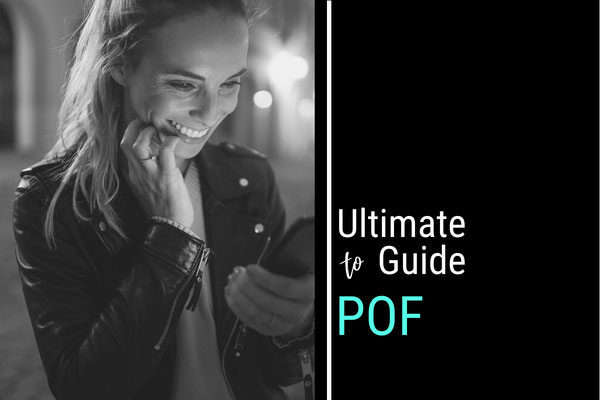 POF: The Ultimate Dating Guide! (2023 Edition)