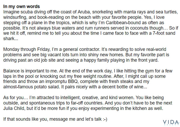 10 Irresistible Dating Profile Examples For Men 11 Example of a longer Match profile for men.
