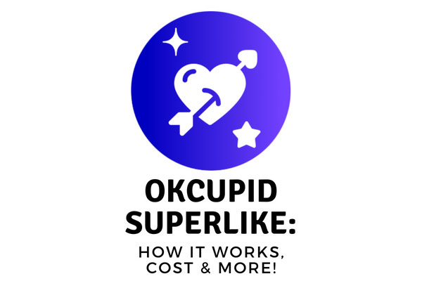 OkCupid SuperLike Explained: How It Works, 2023 Cost & More!