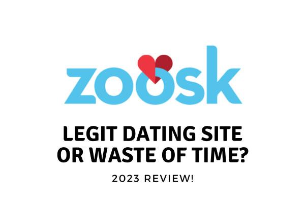 Zoosk Review [2023] - Legit Dating Site Or Waste Of Time?