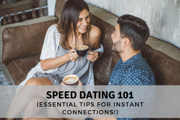 A Dating Expert's Guide To Speed Dating [How To Make Instant Connections!]