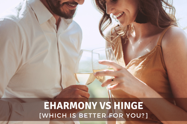 eharmony vs Hinge - Which is Better for You? [2024 Reviews!]