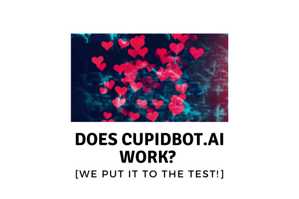 Does CupidBot.AI Work? We Put It To The Test!