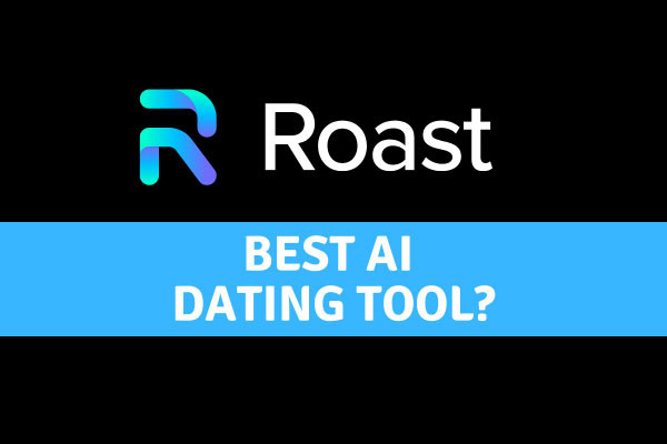 Roast Review: Does This AI Dating Profile Optimizer Work?